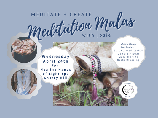 *SOLD OUT* 4/24/2024 - Meditate + Create: Meditation Mala Making Workshop with Josie @ Healing Hands of Light Spa