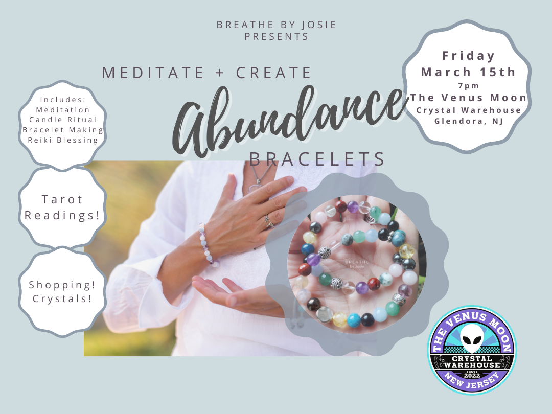 3/15/2024 - Meditate + Create: Abundance Intention Bracelet Workshop with Josie @ Venus Moon