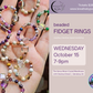 Wed 10/15/25 - Beaded Fidget Rings Making Workshop @ The Venus Moon Crystal Warehouse, Glendora