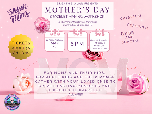 5/14/2025 - Mother's Day Bracelet Making Workshop @ The Venus Moon Crystal Warehouse
